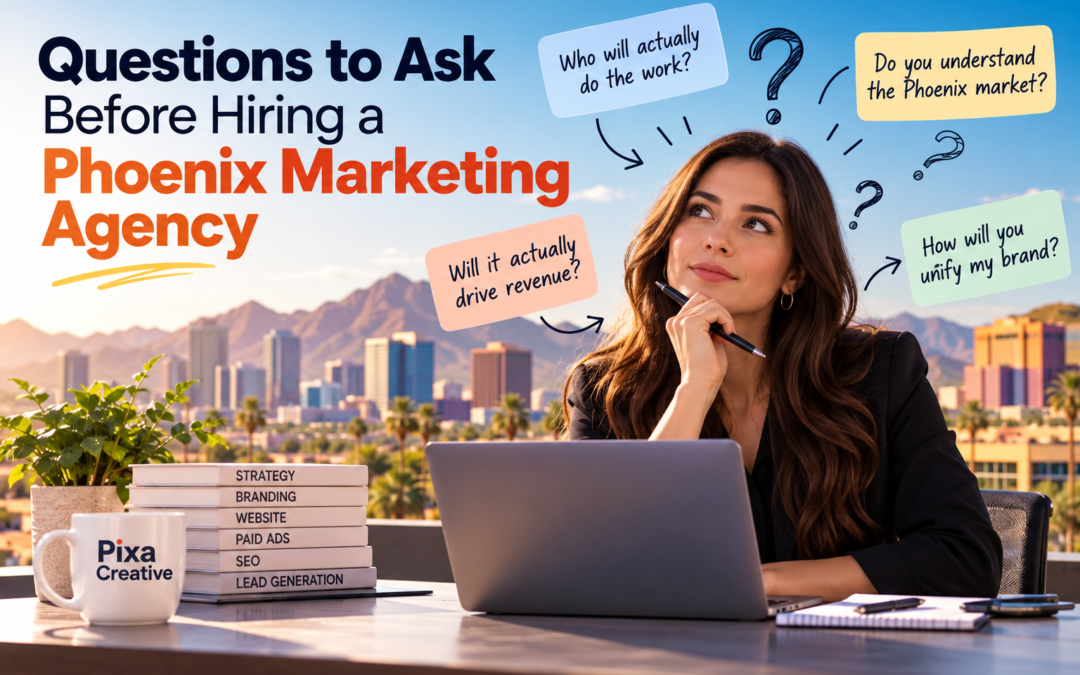 What Questions Should I Ask Before Hiring a Marketing Agency in Phoenix?